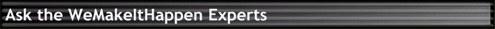Ask the WeMakeItHappen Experts