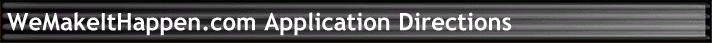 WeMakeItHappen.com Application Directions