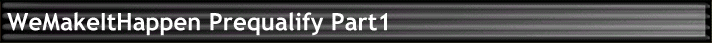 WeMakeItHappen Prequalify Part1