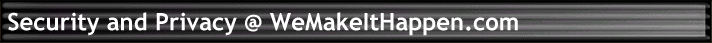 Security and Privacy @ WeMakeItHappen.com